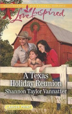 A Texas Holiday Reunion by Shannon Taylor Vannatter