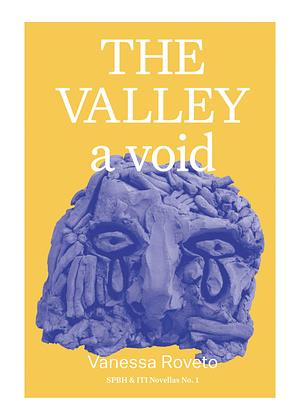 The Valley: A Void by Vanessa Roveto