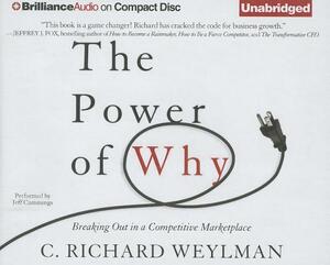 The Power of Why: Breaking Out in a Competitive Marketplace by C. Richard Weylman