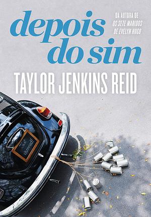 Depois do Sim by Taylor Jenkins Reid