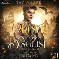 Prince in Disguise by Tavia Lark