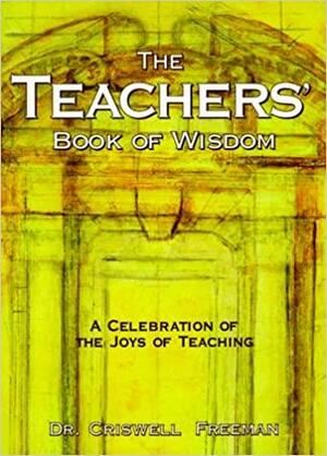 Teacher's Book of Wisdom by Criswell Freeman