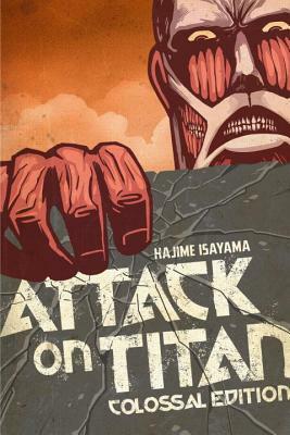 Attack on Titan: Colossal Edition, Volume 1 by Hajime Isayama