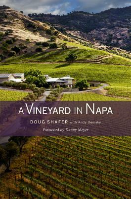 A Vineyard in Napa by Doug Shafer