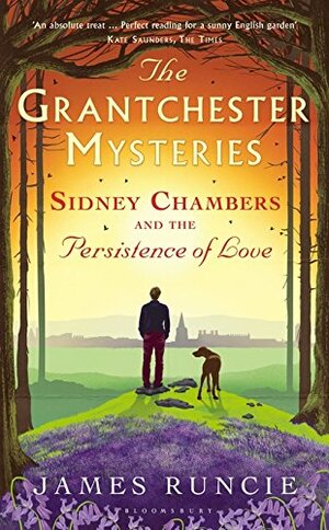 Sidney Chambers and The Persistence of Love by James Runcie