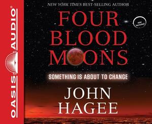 Four Blood Moons (Library Edition): Something Is about to Change by John Hagee