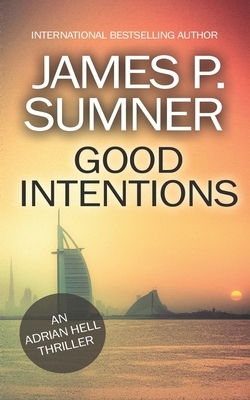 Good Intentions by James P. Sumner