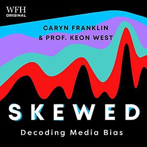 Skewed: Decoding Media Bias by Keon West, Caryn Franklin