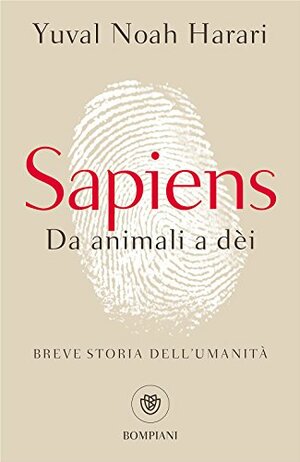 Sapiens. Da animali a dèi. Breve storia dell'umanità by Yuval Noah Harari