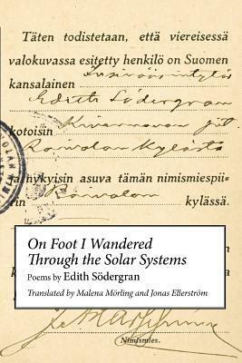 On Foot I Wandered Through the Solar Systems by Edith Södergran