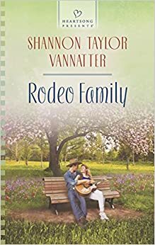 Rodeo Family by Shannon Taylor Vannatter