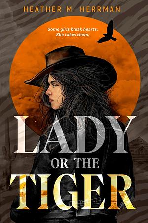 Lady or the Tiger by Heather M. Herrman