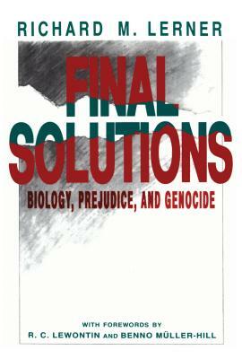 Final Solutions: Biology, Prejudice, and Genocide by Richard M. Lerner