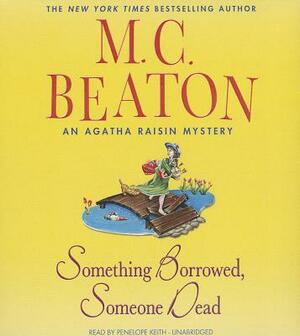 Something Borrowed, Someone Dead by M.C. Beaton