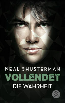 Vollendet - Die Wahrheit by Neal Shusterman