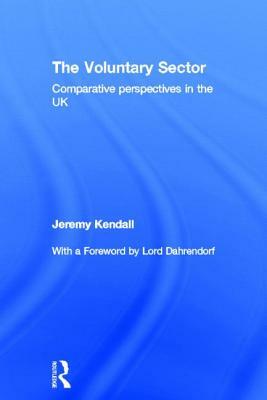 The Voluntary Sector: Comparative Perspectives in the UK by Jeremy Kendall