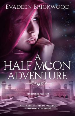 A Half Moon Adventure by Evadeen Brickwood