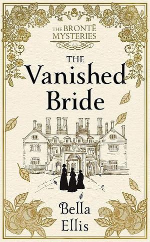 The Vanished Bride by Bella Ellis