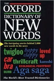 The Oxford Dictionary of New Words by Elizabeth Knowles