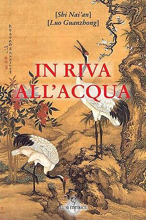 In riva all'acqua by Luo Guanzhong, Shi Nai'an