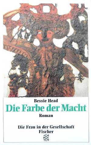 Die Farbe der Macht by Bessie Head