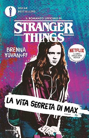 Stranger Things. La vita segreta di Max by Brenna Yovanoff, Manuela Piemonte