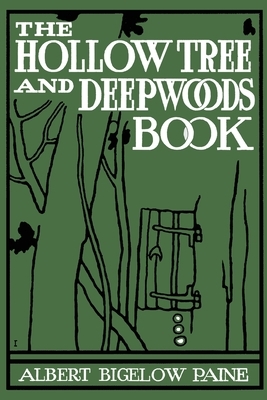 The Hollow Tree and Deep Woods Book by Albert B. Paine