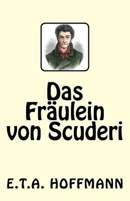 Das Fräulein von Scuderi by E.T.A. Hoffmann