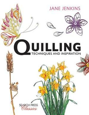 Quilling: Techniques and Inspiration by Jane Jenkins