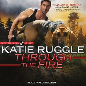 Through the Fire by Katie Ruggle