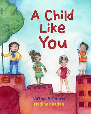 A child like you by Na'ima B. Robert