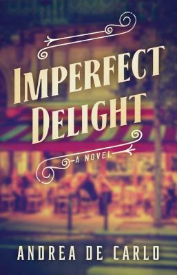 Imperfect Delight by Andrea de Carlo