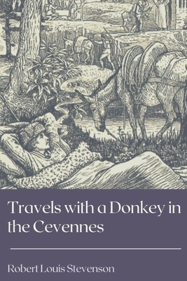 Travels with a Donkey in the Cevennes: Annotated by Robert Louis Stevenson