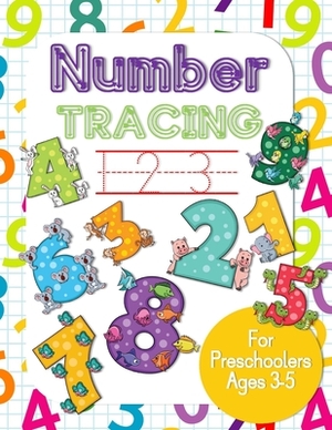 Number Tracing 123 for Preschoolers Ages 3-5: Children's Number Writing Practice Workbook Book, Preschool & Kindergarten by Sophie Grace