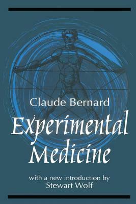 Experimental Medicine by Stewart Wolf, Claude Bernard