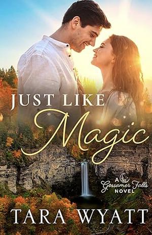 Just Like Magic - ARC by Tara Wyatt