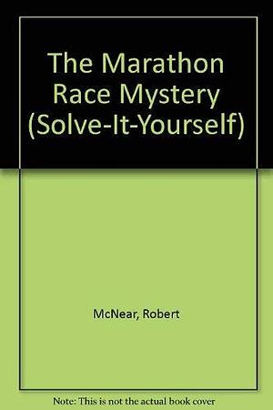 The Marathon Race Mystery by Robert McNear
