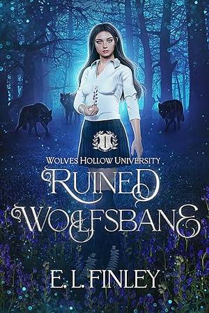 Ruined Wolfsbane by E.L. Finley, E.L. Finley