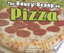 The Saucy Scoop on Pizza by Catherine Ipcizade