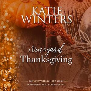 A Vineyard Thanksgiving by Katie Winters