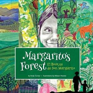 Margarito's Forest by Mejia Omar, Andy Carter, Allison Havens