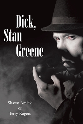 Dick, Stan Greene by Shawn Amick