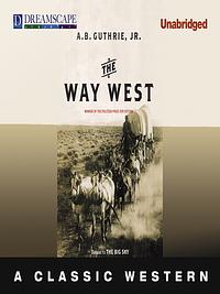 The Way West by A.B. Guthrie Jr.