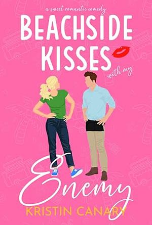 Beachside Kisses with My Enemy by Kristin Canary
