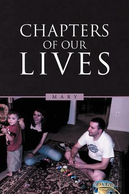 Chapters of Our Lives by Mary