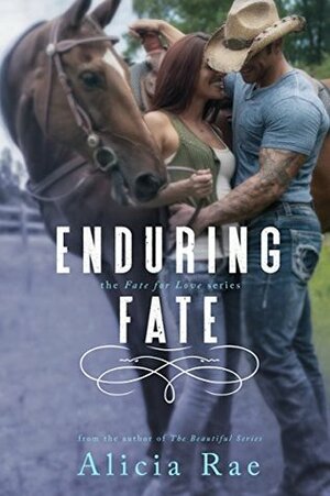 Enduring Fate by Alicia Rae