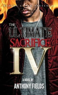 The Ultimate Sacrifice IV by Anthony Fields