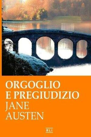 Orgoglio E Pregiudizio by Jane Austen