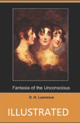 Fantasia of the Unconscious Illustrated by D.H. Lawrence