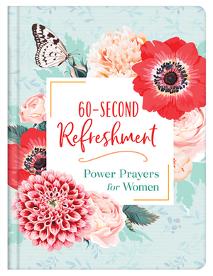 60-Second Refreshment: Power Prayers for Women by Compiled by Barbour Staff